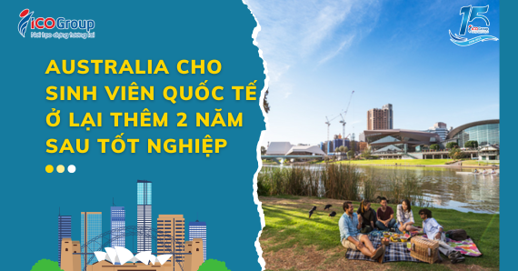 australia cho sinh vien quoc te o lai them 2 năm